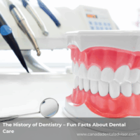 The History of Dentistry – Fun Facts About Dental Care