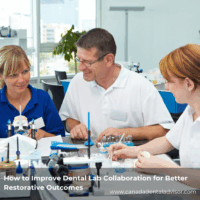 How to Improve Dental Lab Collaboration for Better Restorative Outcomes